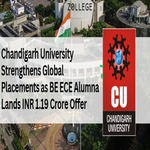 Chandigarh University Strengthens Global Placements as BE ECE Alumna Lands INR 119 Crore Offer